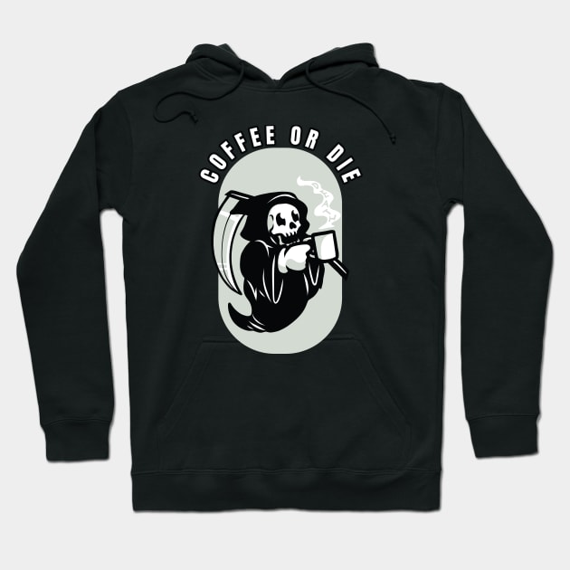 Coffee or Die Hoodie by JONHD